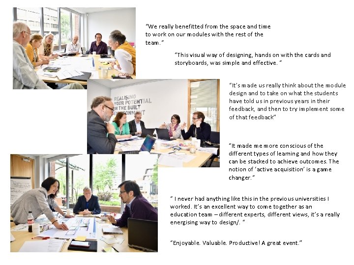 “We really benefitted from the space and time to work on our modules with