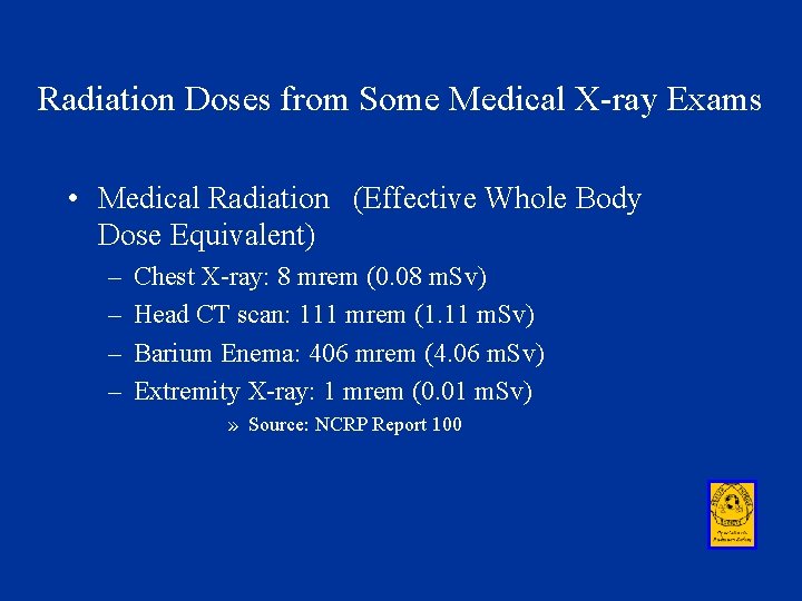 Radiation Doses from Some Medical X-ray Exams • Medical Radiation (Effective Whole Body Dose