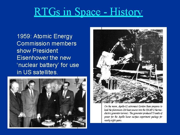 RTGs in Space - History 1959: Atomic Energy Commission members show President Eisenhower the