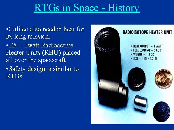 RTGs in Space - History • Galileo also needed heat for its long mission.