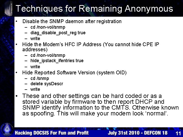 Techniques for Remaining Anonymous • Disable the SNMP daemon after registration – cd /non-vol/snmp
