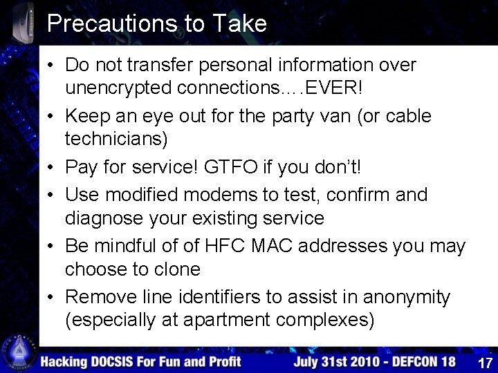 Precautions to Take • Do not transfer personal information over unencrypted connections…. EVER! •