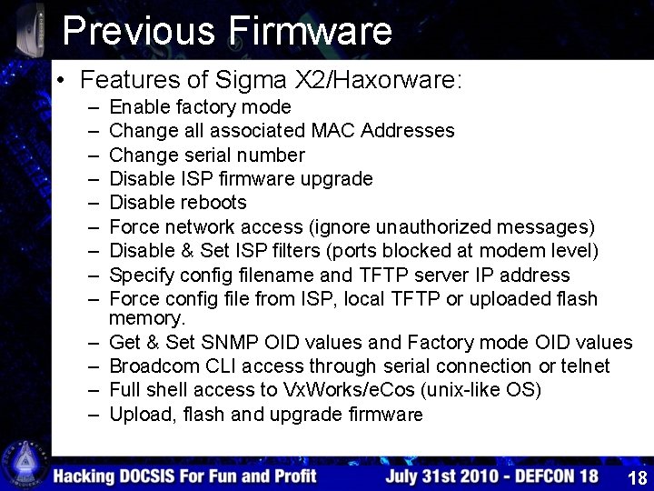 Previous Firmware • Features of Sigma X 2/Haxorware: – – – – Enable factory
