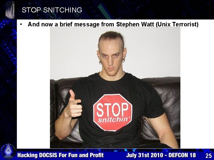 STOP SNITCHING • And now a brief message from Stephen Watt (Unix Terrorist) 25
