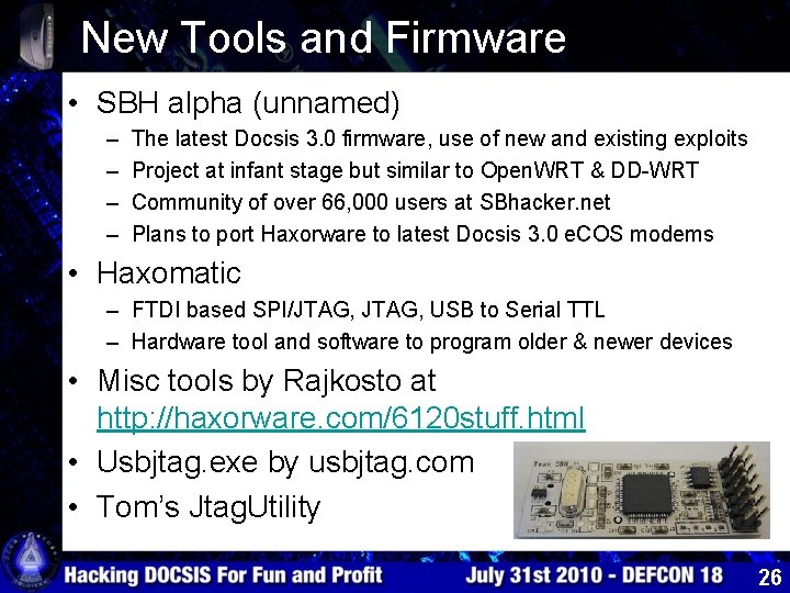 New Tools and Firmware • SBH alpha (unnamed) – – The latest Docsis 3.