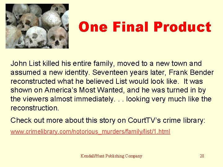 One Final Product John List killed his entire family, moved to a new town