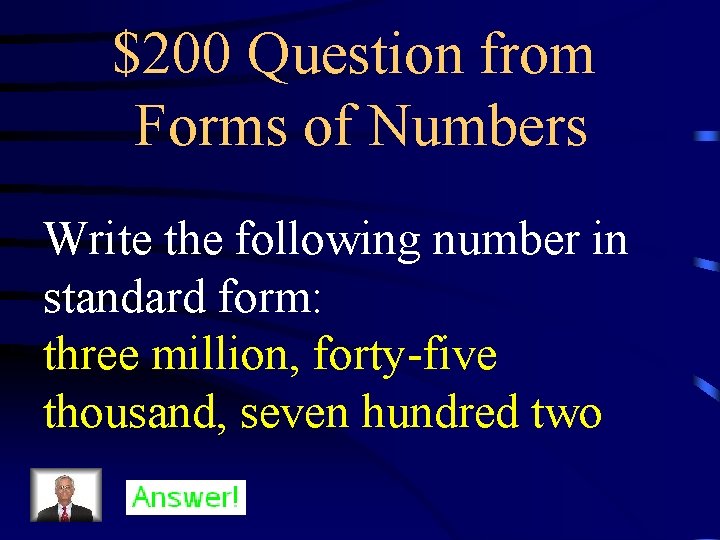 $200 Question from Forms of Numbers Write the following number in standard form: three