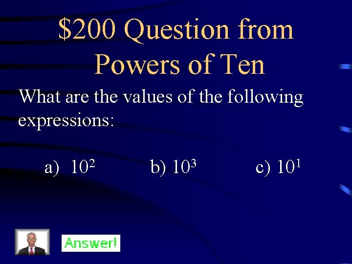 $200 Question from Powers of Ten What are the values of the following expressions: