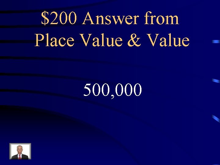 $200 Answer from Place Value & Value 500, 000 