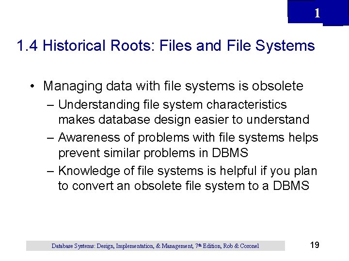 1 1. 4 Historical Roots: Files and File Systems • Managing data with file 1 1. 4 Historical Roots: Files and File Systems • Managing data with file