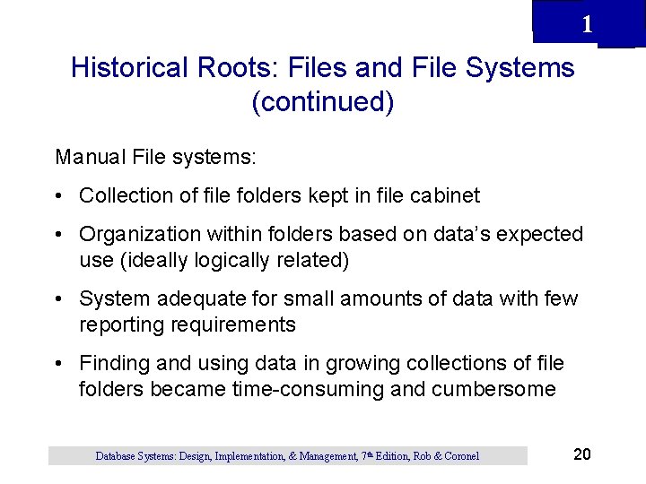 1 Historical Roots: Files and File Systems (continued) Manual File systems: • Collection of 1 Historical Roots: Files and File Systems (continued) Manual File systems: • Collection of