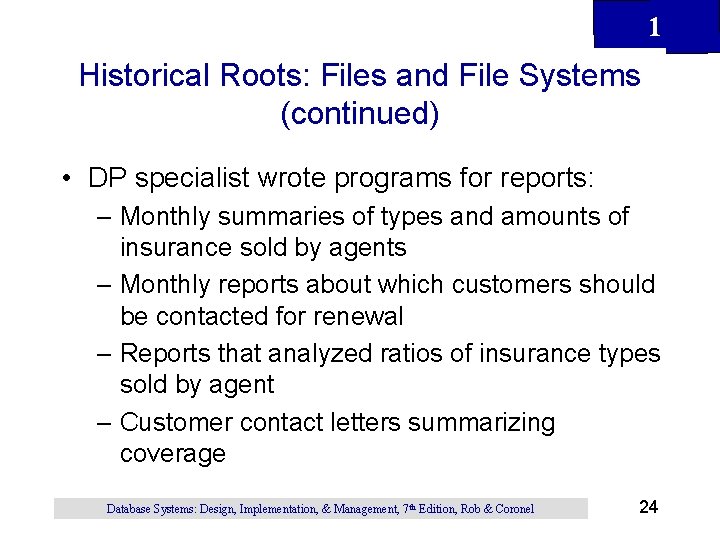 1 Historical Roots: Files and File Systems (continued) • DP specialist wrote programs for 1 Historical Roots: Files and File Systems (continued) • DP specialist wrote programs for