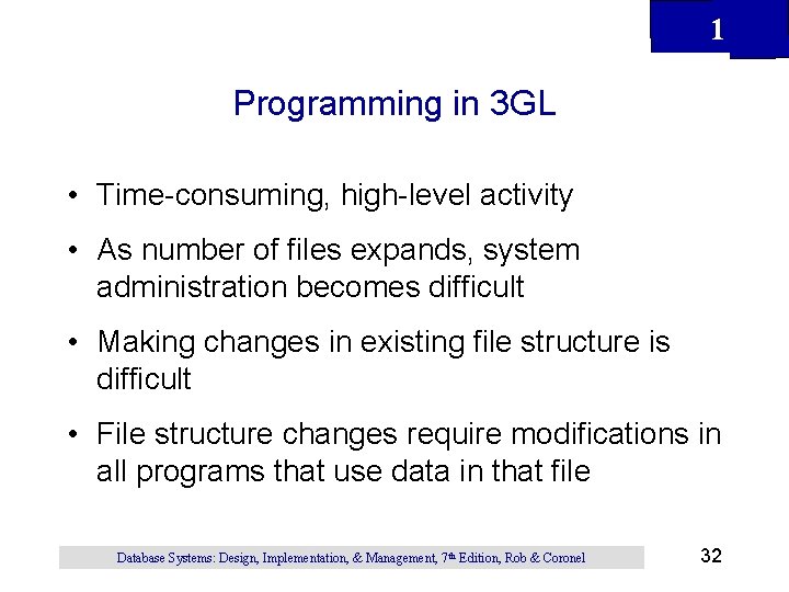 1 Programming in 3 GL • Time-consuming, high-level activity • As number of files 1 Programming in 3 GL • Time-consuming, high-level activity • As number of files