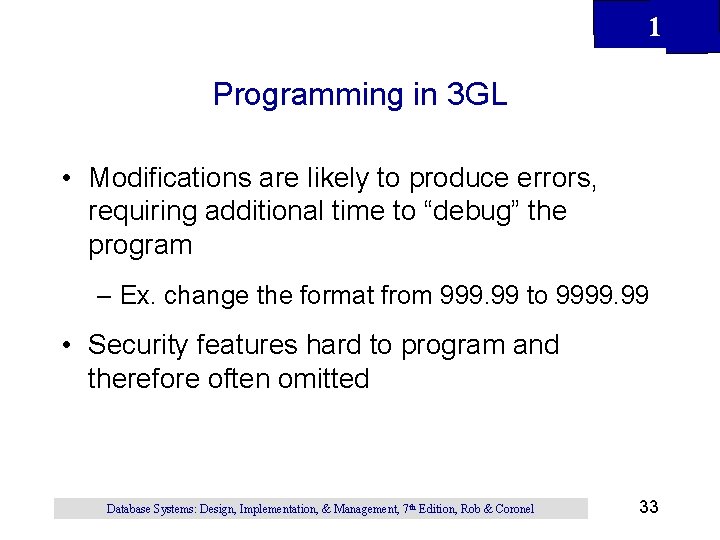 1 Programming in 3 GL • Modifications are likely to produce errors, requiring additional 1 Programming in 3 GL • Modifications are likely to produce errors, requiring additional