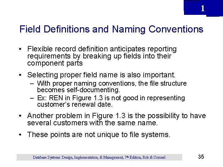 1 Field Definitions and Naming Conventions • Flexible record definition anticipates reporting requirements by 1 Field Definitions and Naming Conventions • Flexible record definition anticipates reporting requirements by
