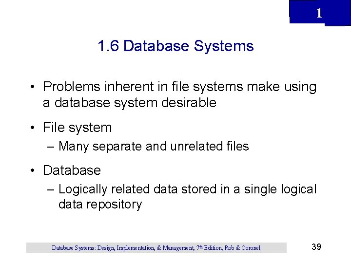 1 1. 6 Database Systems • Problems inherent in file systems make using a 1 1. 6 Database Systems • Problems inherent in file systems make using a