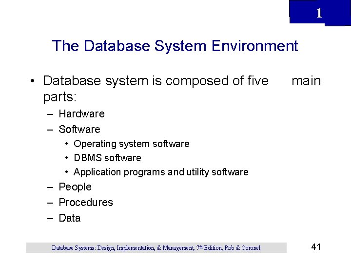 1 The Database System Environment • Database system is composed of five parts: main 1 The Database System Environment • Database system is composed of five parts: main