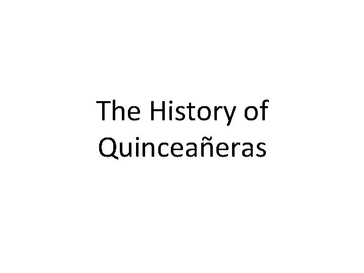 The History of Quinceañeras 