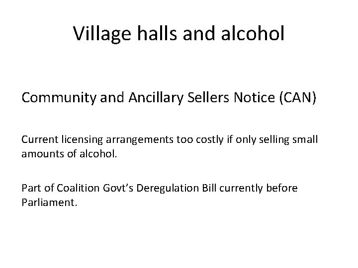 Village halls and alcohol Community and Ancillary Sellers Notice (CAN) Current licensing arrangements too