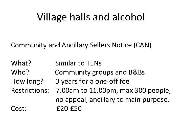 Village halls and alcohol Community and Ancillary Sellers Notice (CAN) What? Who? How long?