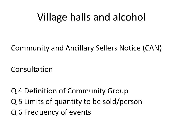 Village halls and alcohol Community and Ancillary Sellers Notice (CAN) Consultation Q 4 Definition