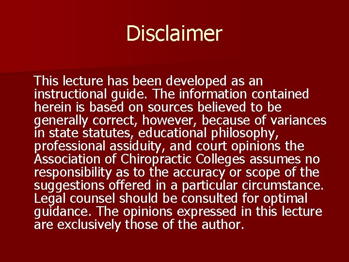 Disclaimer This lecture has been developed as an instructional guide. The information contained herein