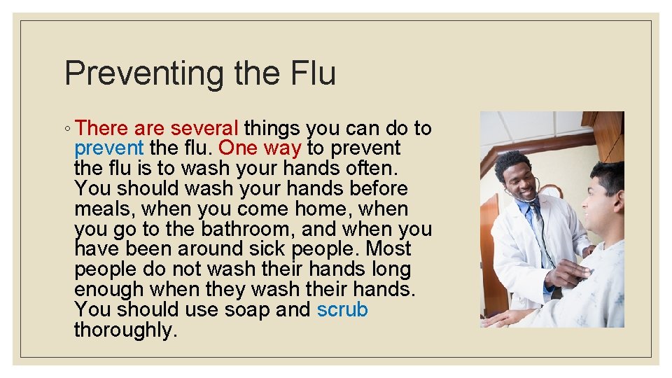 Preventing the Flu ◦ There are several things you can do to prevent the