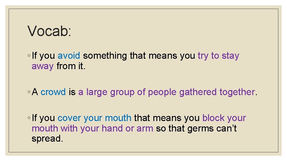 Vocab: ◦ If you avoid something that means you try to stay away from