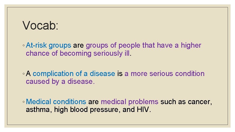 Vocab: ◦ At-risk groups are groups of people that have a higher chance of