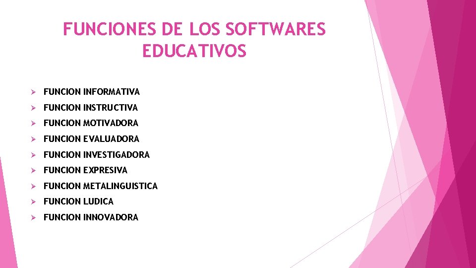 FUNCIONES DE LOS SOFTWARES EDUCATIVOS Ø FUNCION INFORMATIVA Ø FUNCION INSTRUCTIVA Ø FUNCION MOTIVADORA