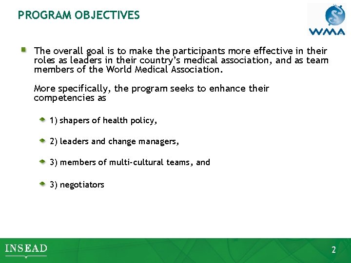 PROGRAM OBJECTIVES The overall goal is to make the participants more effective in their