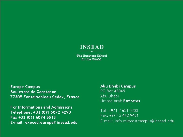 Europe Campus Boulevard de Constance 77305 Fontainebleau Cedex, France Abu Dhabi Campus PO Box