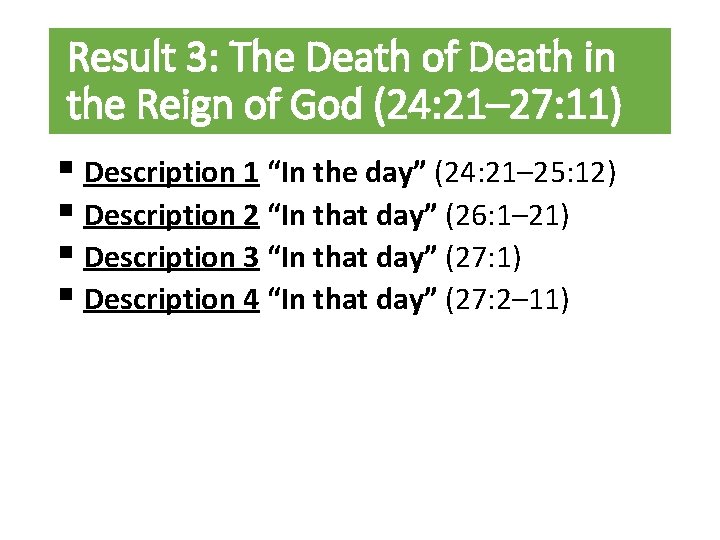 Result 3: The Death of Death in the Reign of God (24: 21– 27: