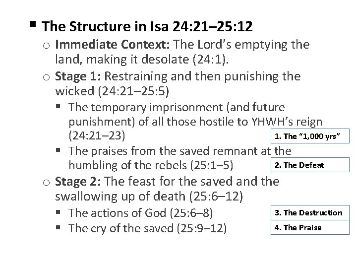§ The Structure in Isa 24: 21– 25: 12 o Immediate Context: The Lord’s