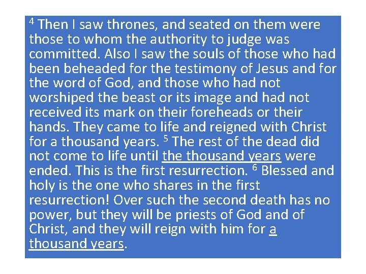 Then I saw thrones, and seated on them were those to whom the authority