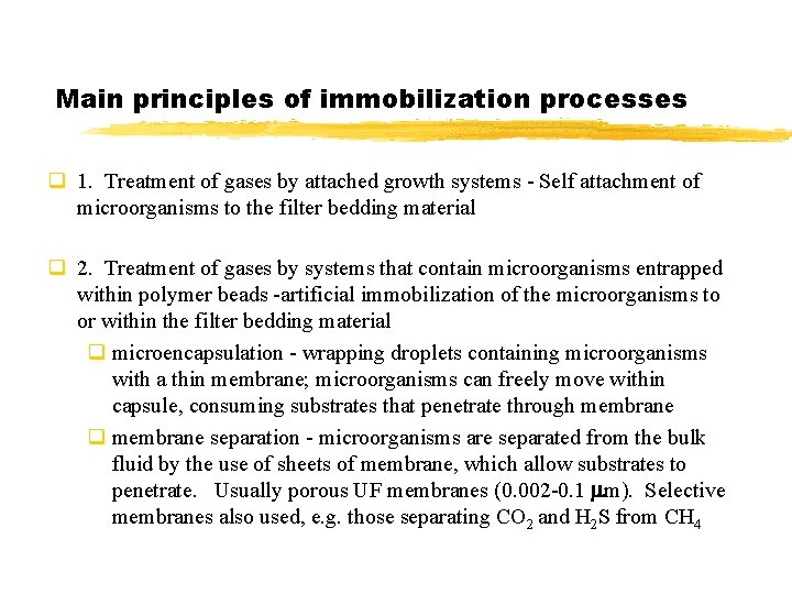 Main principles of immobilization processes q 1. Treatment of gases by attached growth systems Main principles of immobilization processes q 1. Treatment of gases by attached growth systems