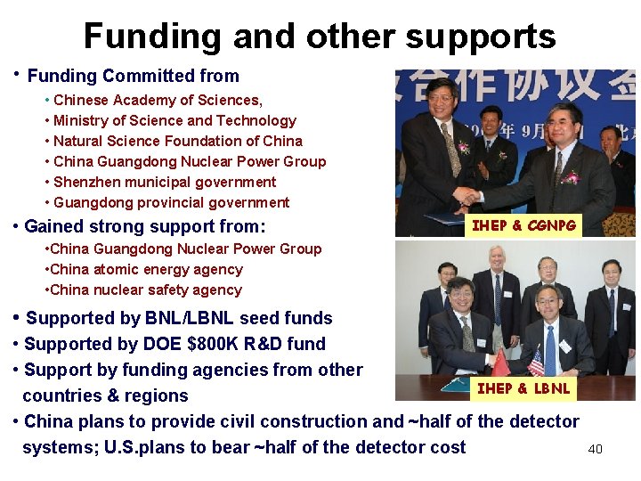 Funding and other supports • Funding Committed from • Chinese Academy of Sciences, •