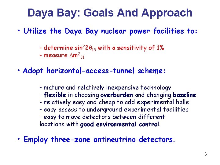 Daya Bay: Goals And Approach • Utilize the Daya Bay nuclear power facilities to: