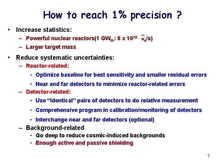 How to reach 1% precision ? • Increase statistics: – Powerful nuclear reactors(1 GWth: