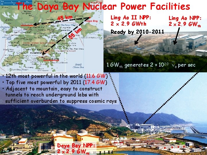 The Daya Bay Nuclear Power Facilities 45 km 55 km Ling Ao II NPP: