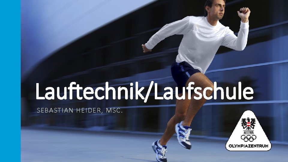 Lauftechnik/Laufschule SEBASTIAN HEIDER, MSC. 