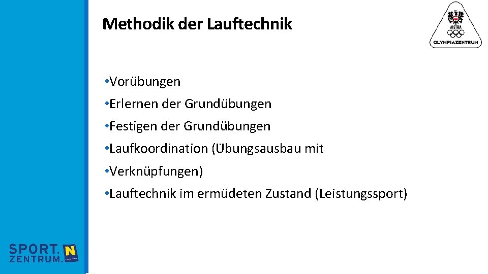 Methodik der Lauftechnik • Voru bungen • Erlernen der Grundu bungen • Festigen der