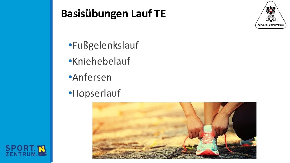 Basisübungen Lauf TE • Fußgelenkslauf • Kniehebelauf • Anfersen • Hopserlauf 