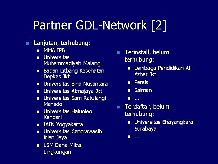Partner GDL-Network [2] n Lanjutan, terhubung: n n n n n MMA IPB Universitas
