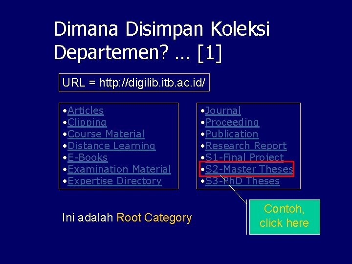 Dimana Disimpan Koleksi Departemen? … [1] URL = http: //digilib. itb. ac. id/ •