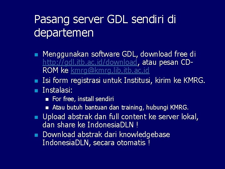 Pasang server GDL sendiri di departemen n Menggunakan software GDL, download free di http: