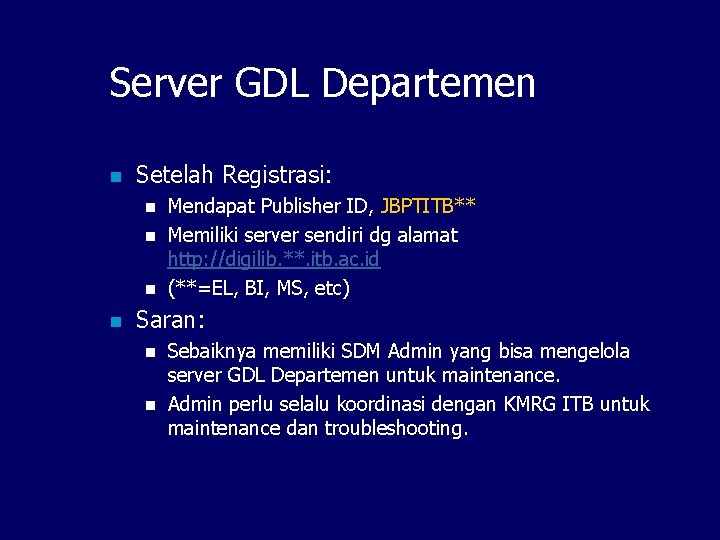 Server GDL Departemen n Setelah Registrasi: n n Mendapat Publisher ID, JBPTITB** Memiliki server