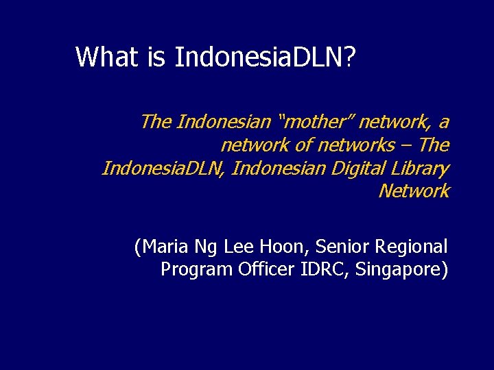 What is Indonesia. DLN? The Indonesian “mother” network, a network of networks – The