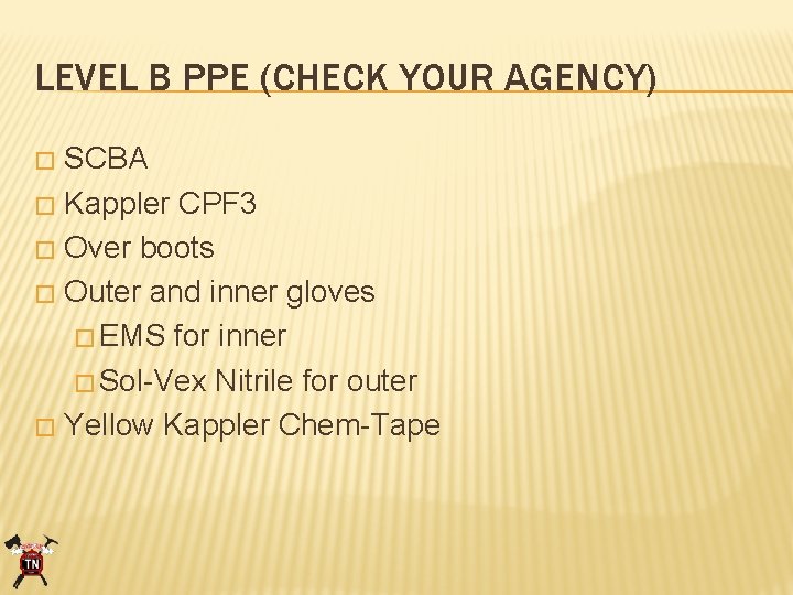 LEVEL B PPE (CHECK YOUR AGENCY) SCBA � Kappler CPF 3 � Over boots