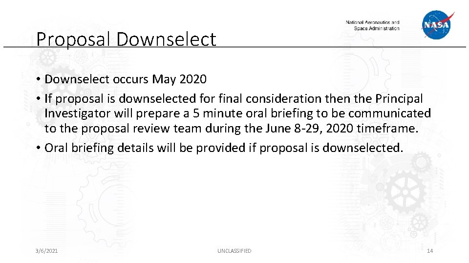 Proposal Downselect • Downselect occurs May 2020 • If proposal is downselected for final